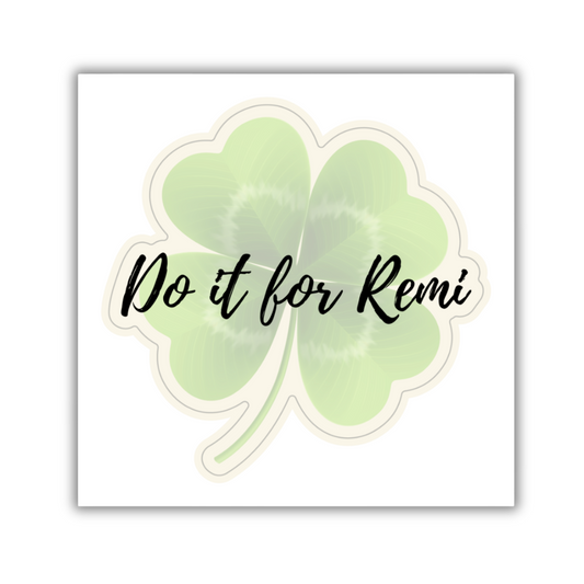 Do It For Remi - Premium Sticker